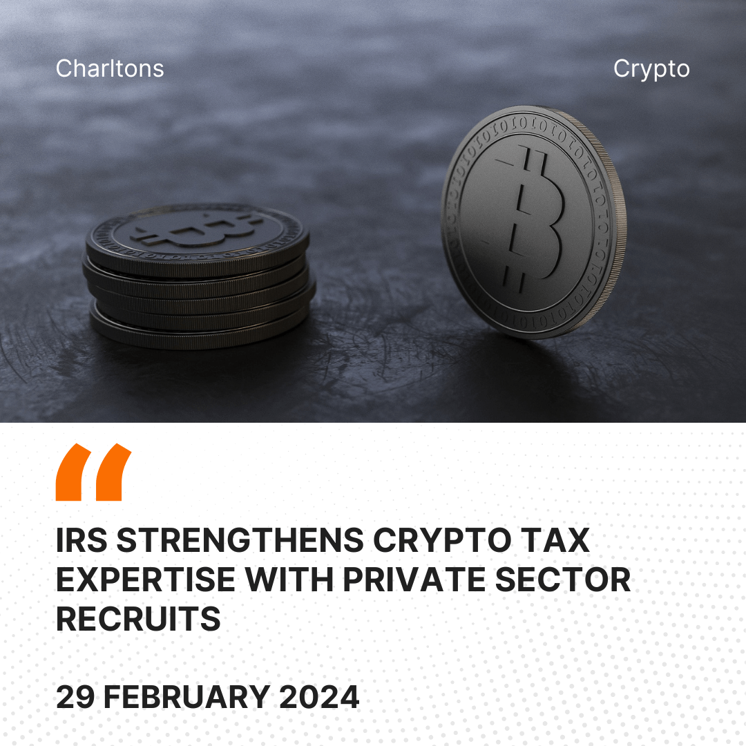 IRS Strengthens Crypto Tax Expertise with Private Sector Recruits