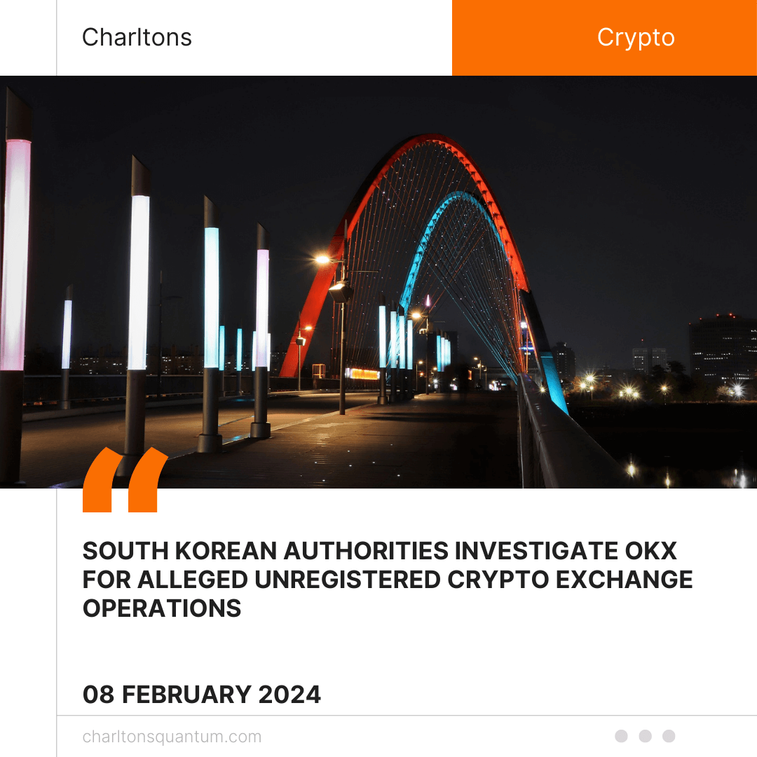 South Korean Authorities Investigate OKX for Alleged Unregistered Crypto Exchange Operations