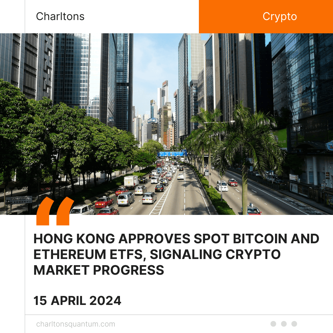 Hong Kong Approves Spot Bitcoin and Ethereum ETFs, Signaling Crypto Market Progress