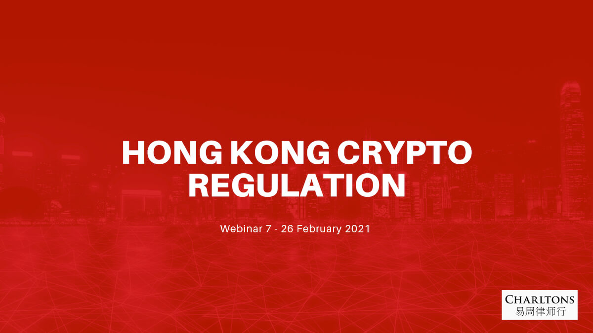 Hong Kong Crypto Regulatory Development – Gibraltar Crypto Regulatory Regime, Crypto Funds & Institutional Investment | Webinar 7