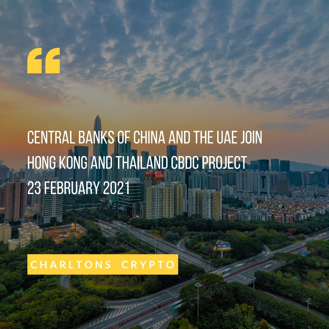 Central banks of China and the UAE join Hong Kong and Thailand CBDC project 23 February 2021