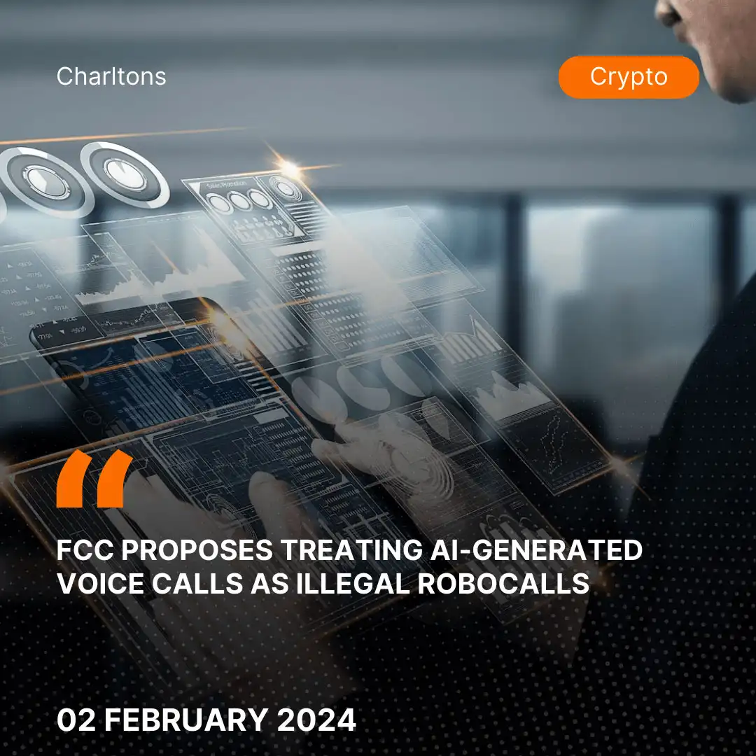 FCC Proposes Treating AI-Generated Voice Calls as Illegal Robocalls