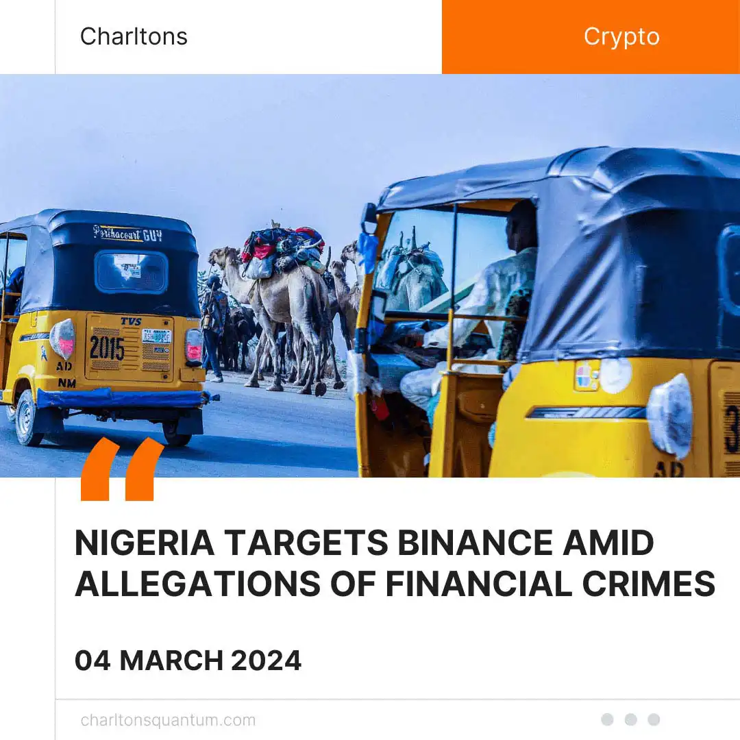 Nigeria Targets Binance Amid Allegations of Financial Crimes