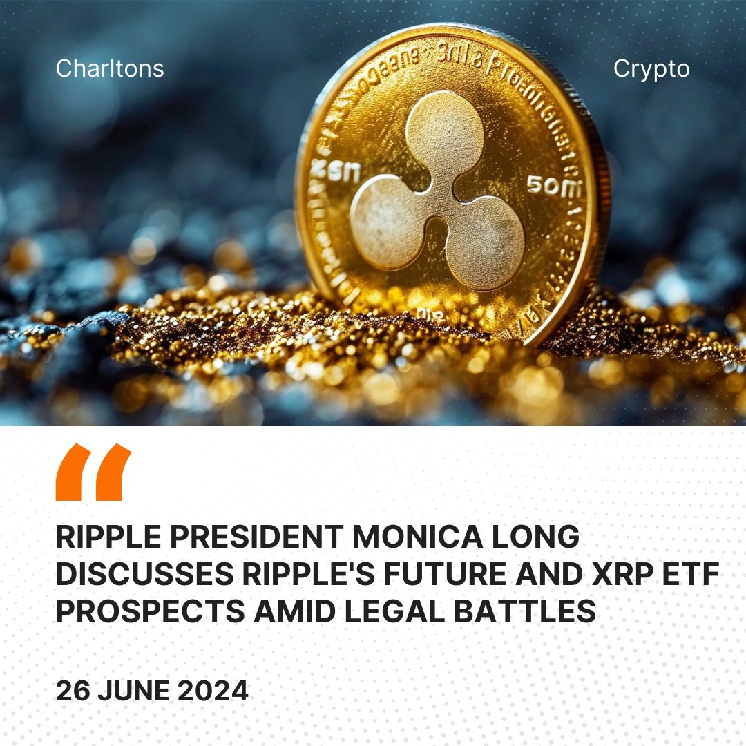 Ripple President Monica Long Discusses Ripple's Future and XRP ETF Prospects Amid Legal Battles