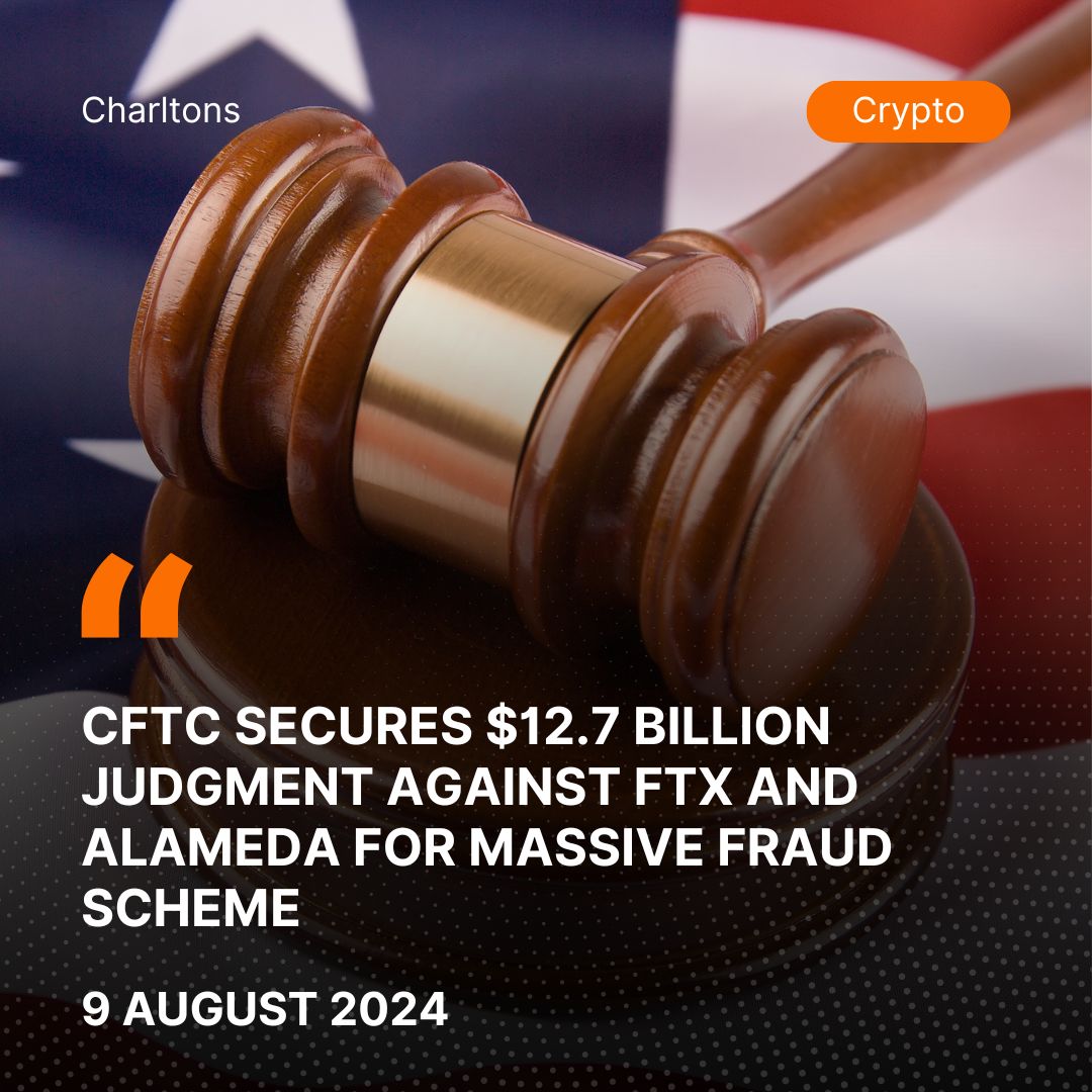 CFTC Secures .7 Billion Judgment Against FTX and Alameda for Massive Fraud Scheme