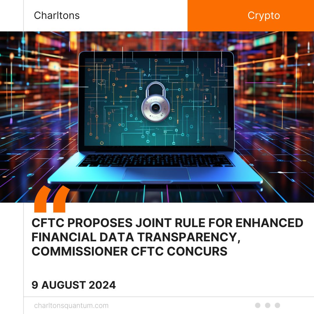 CFTC Proposes Joint Rule for Enhanced Financial Data Transparency, Commissioner CFTC Concurs