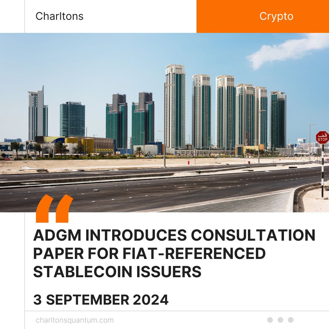 ADGM Introduces Consultation Paper for Fiat-Referenced Stablecoin Issuers