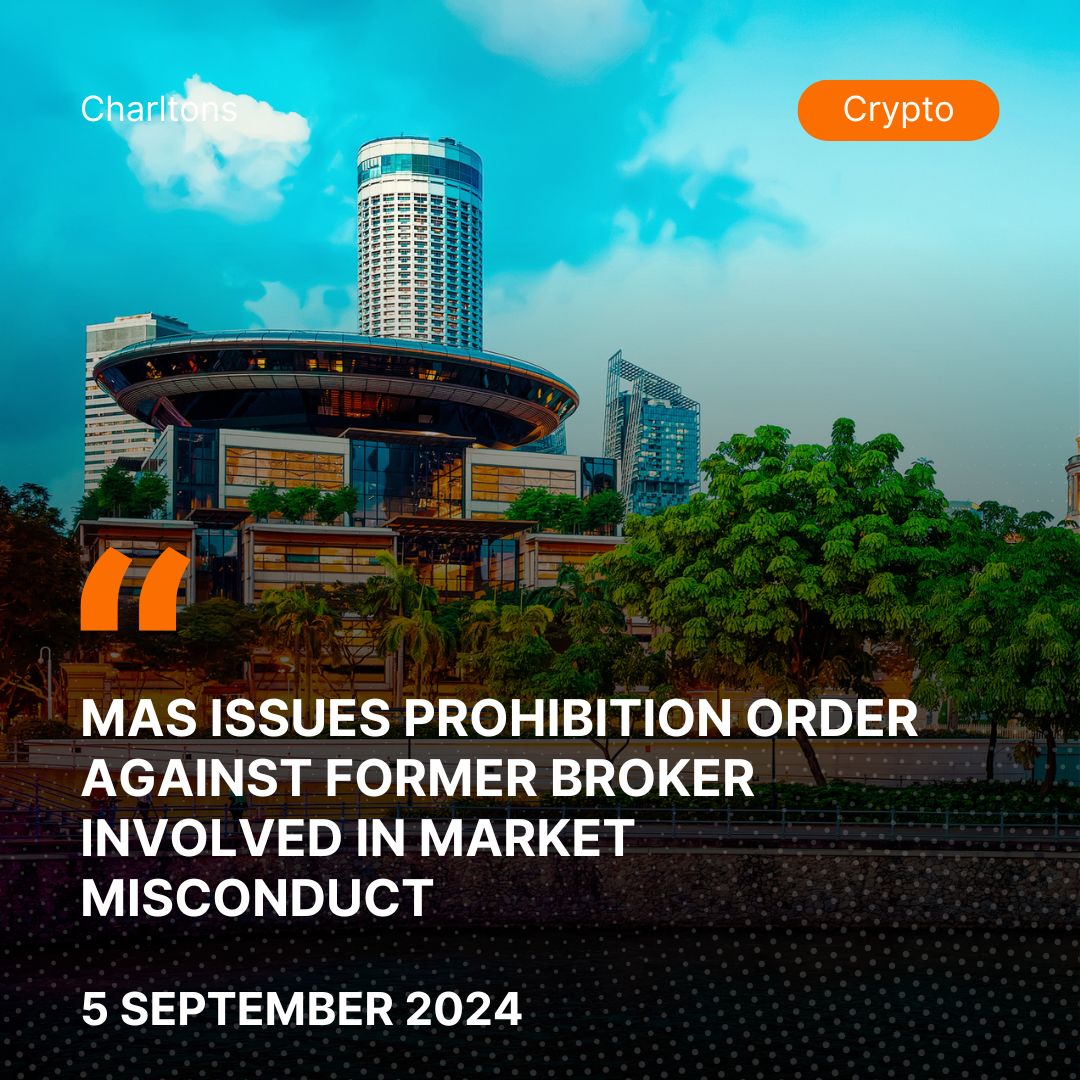 MAS Issues Prohibition Order Against Former Broker Involved in Market Misconduct