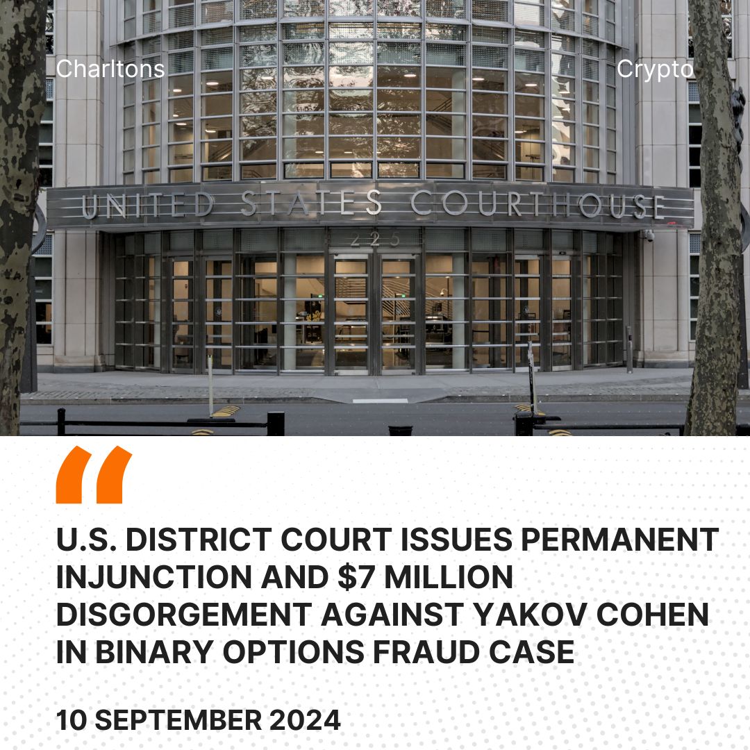 U.S. District Court Issues Permanent Injunction and $7 Million Disgorgement Against Yakov Cohen in Binary Options Fraud Case