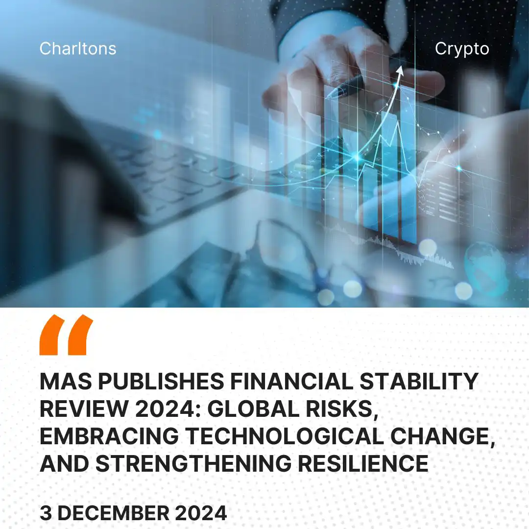MAS Publishes Financial Stability Review 2024: Global Risks, Embracing Technological Change, and Strengthening Resilience