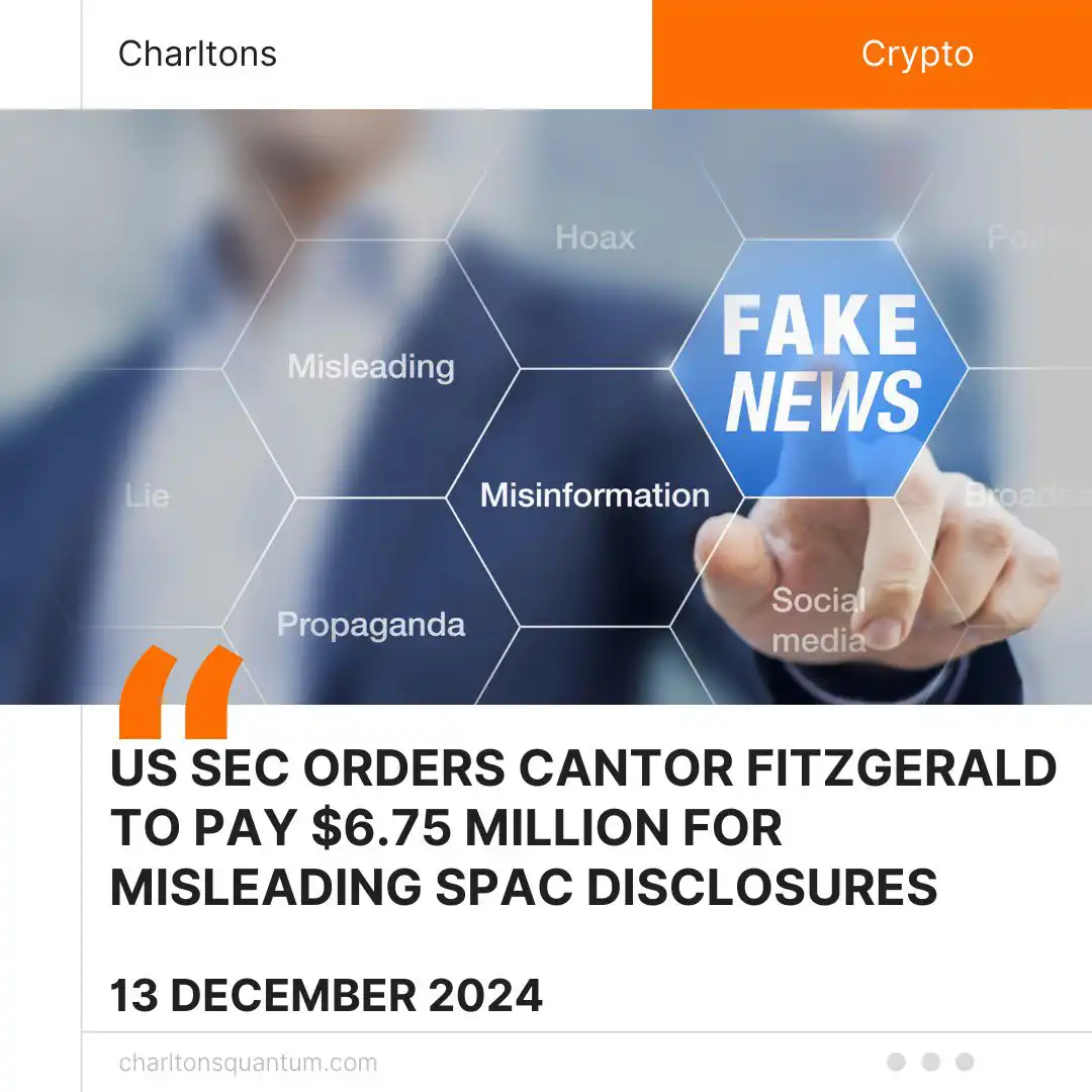 US SEC Orders Cantor Fitzgerald to Pay .75 Million for Misleading SPAC Disclosures