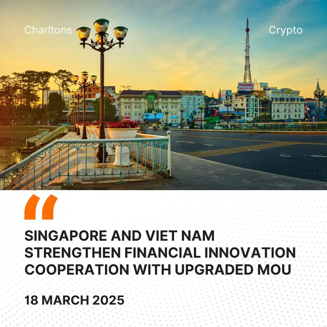 Singapore and Viet Nam Strengthen Financial Innovation Cooperation with Upgraded MOU