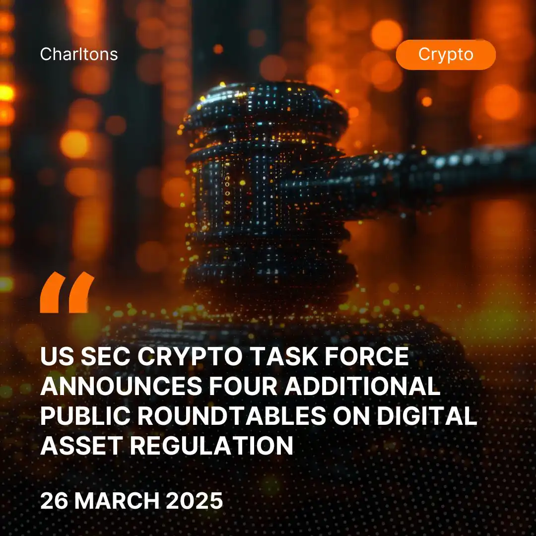 US SEC Crypto Task Force Announces Four Additional Public Roundtables on Digital Asset Regulation