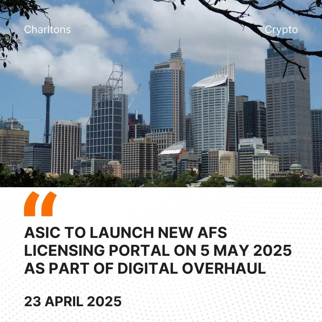 ASIC to Launch New AFS Licensing Portal on 5 May 2025 as Part of Digital Overhaul