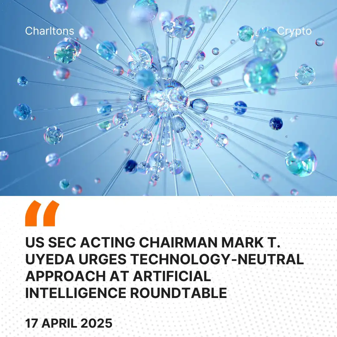 US SEC Acting Chairman Mark T. Uyeda Urges Technology-Neutral Approach at Artificial Intelligence Roundtable