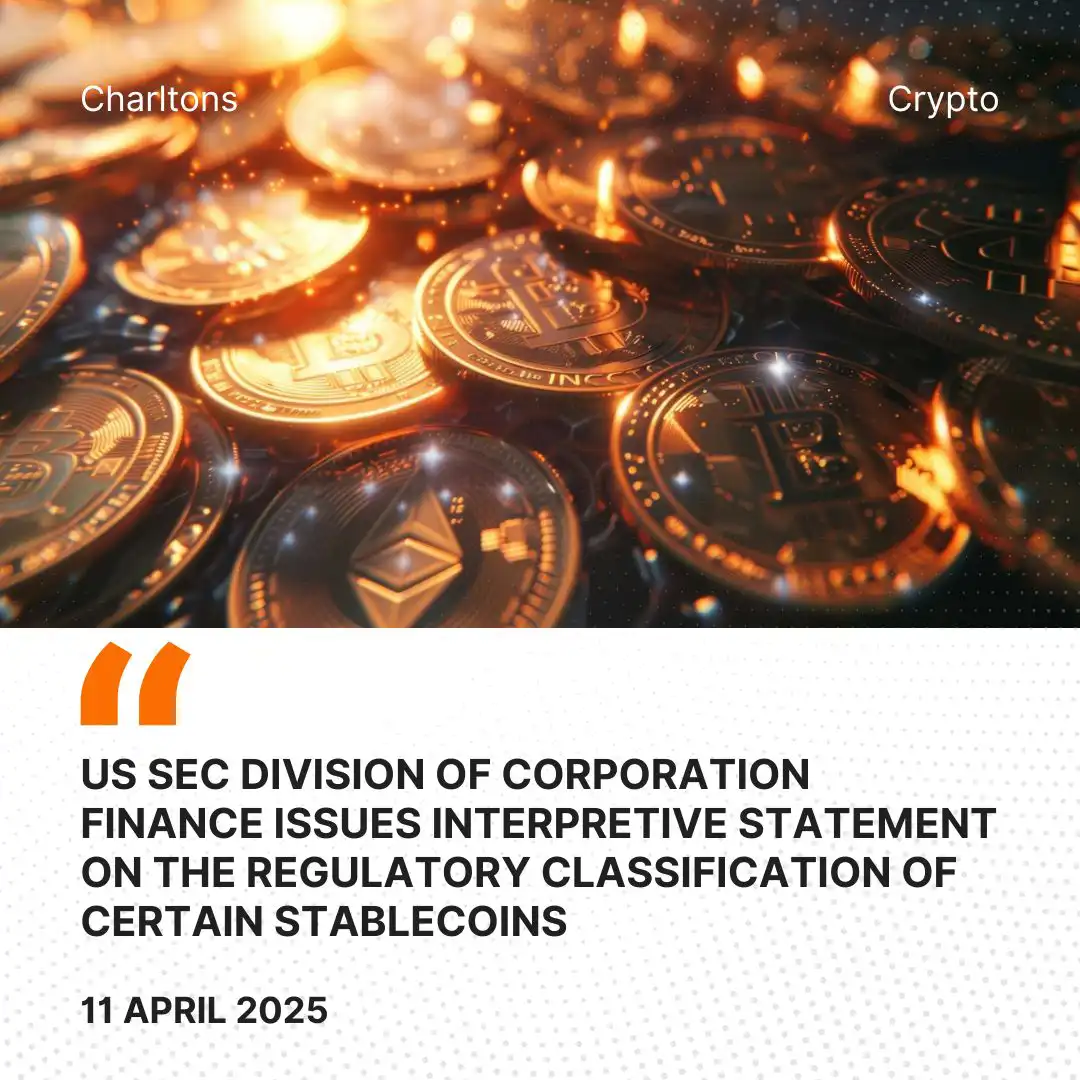 US SEC Division of Corporation Finance Issues Interpretive Statement on the Regulatory Classification of Certain Stablecoins