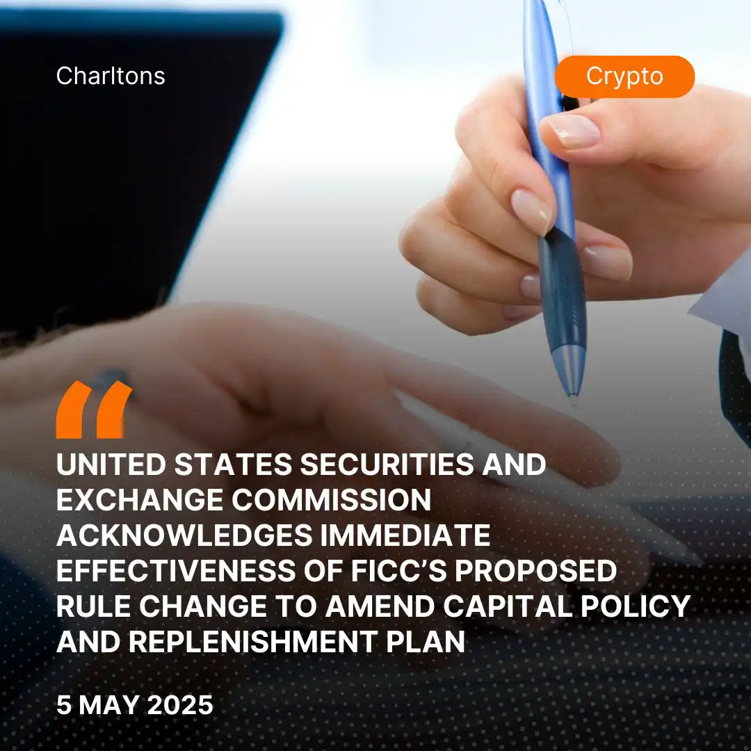 United States Securities and Exchange Commission Acknowledges Immediate Effectiveness of FICC’s Proposed Rule Change to Amend Capital Policy and Replenishment Plan