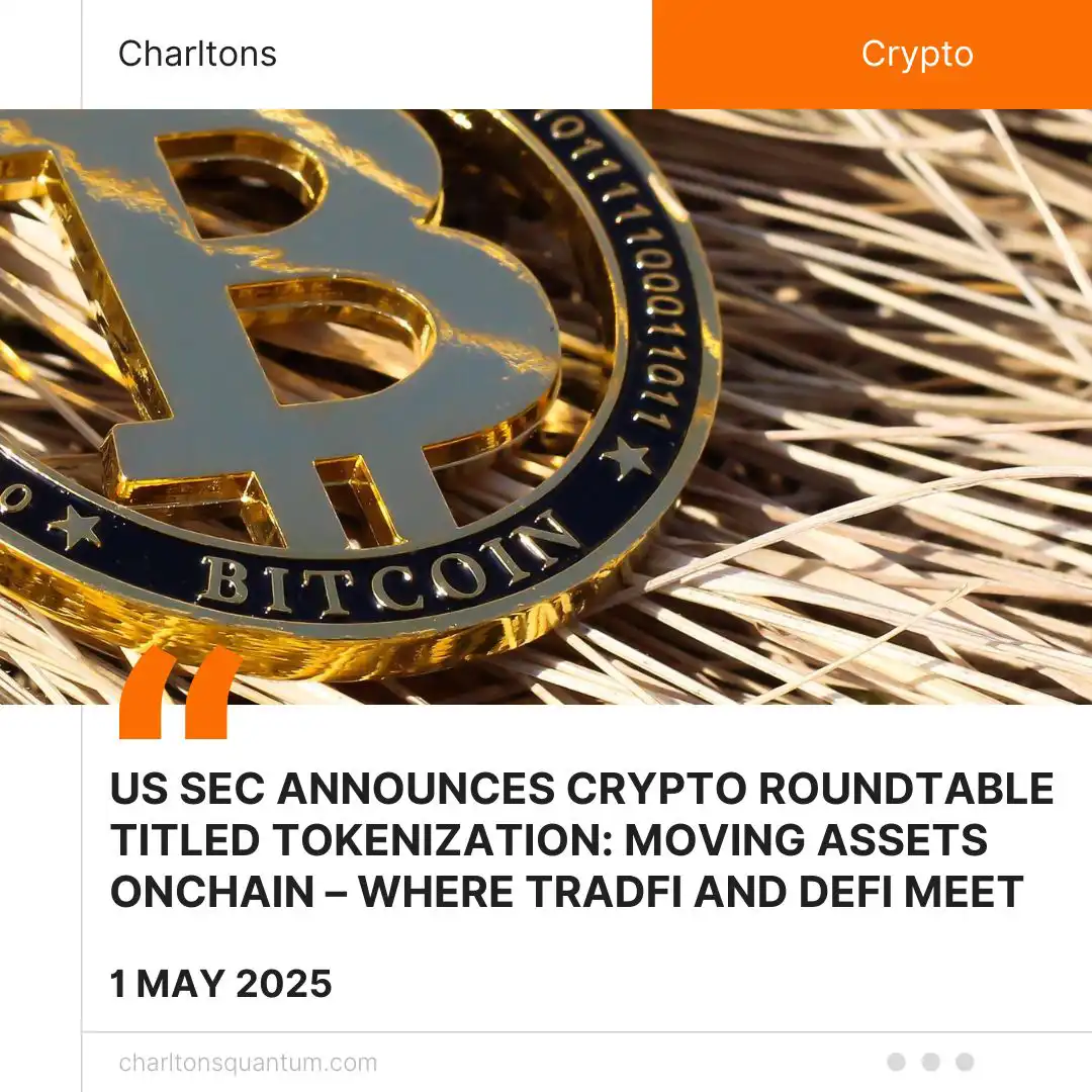 US SEC Announces Crypto Roundtable Titled Tokenization: Moving Assets Onchain – Where TradFi and DeFi Meet