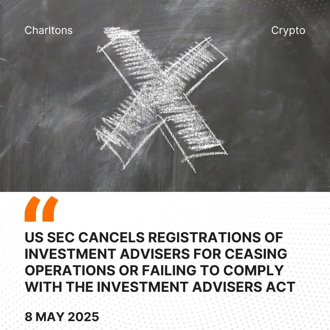 US SEC Cancels Registrations of Investment Advisers for Ceasing Operations or Failing to Comply with the Investment Advisers Act