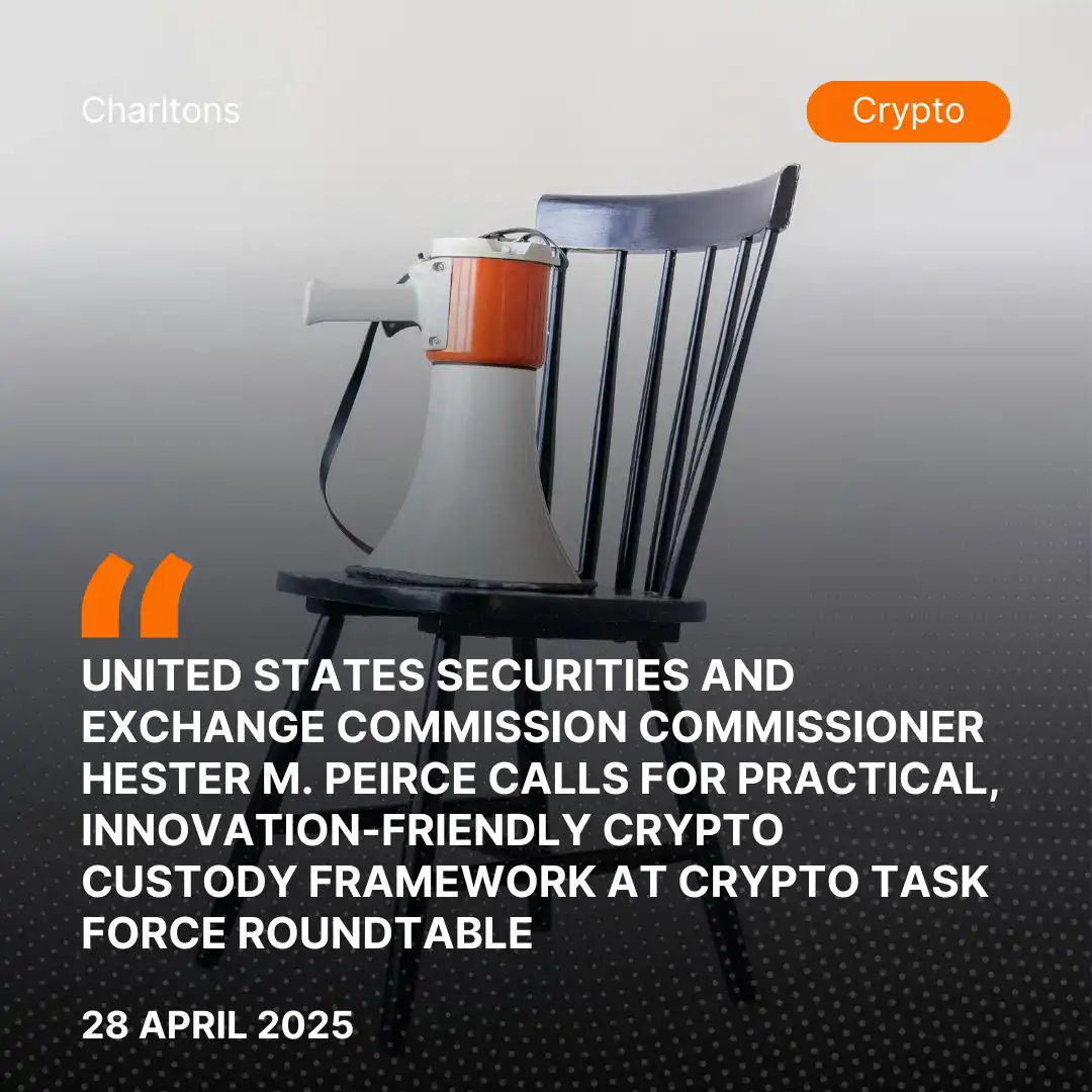 United States Securities and Exchange Commission Commissioner Hester M. Peirce Calls for Practical, Innovation-Friendly Crypto Custody Framework at Crypto Task Force Roundtable