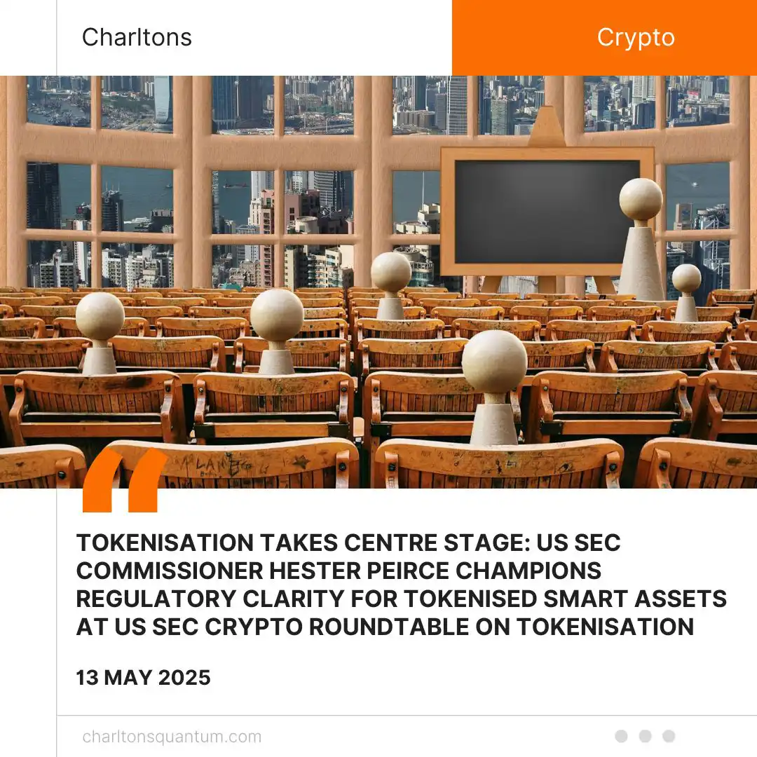 Tokenisation Takes Centre Stage: US SEC Commissioner Hester Peirce Champions Regulatory Clarity for Tokenised Smart Assets at US SEC Crypto Roundtable on Tokenisation