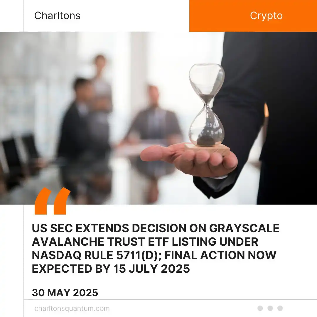 US SEC Extends Decision on Grayscale Avalanche Trust ETF Listing Under Nasdaq Rule 5711(d); Final Action Now Expected by 15 July 2025