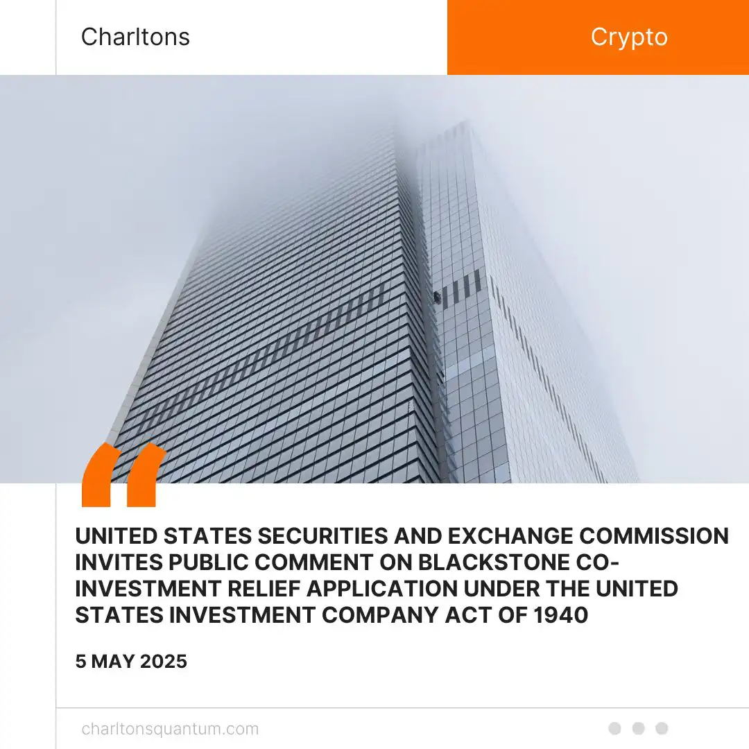 United States Securities and Exchange Commission Invites Public Comment on Blackstone Co-Investment Relief Application under the United States Investment Company Act of 1940
