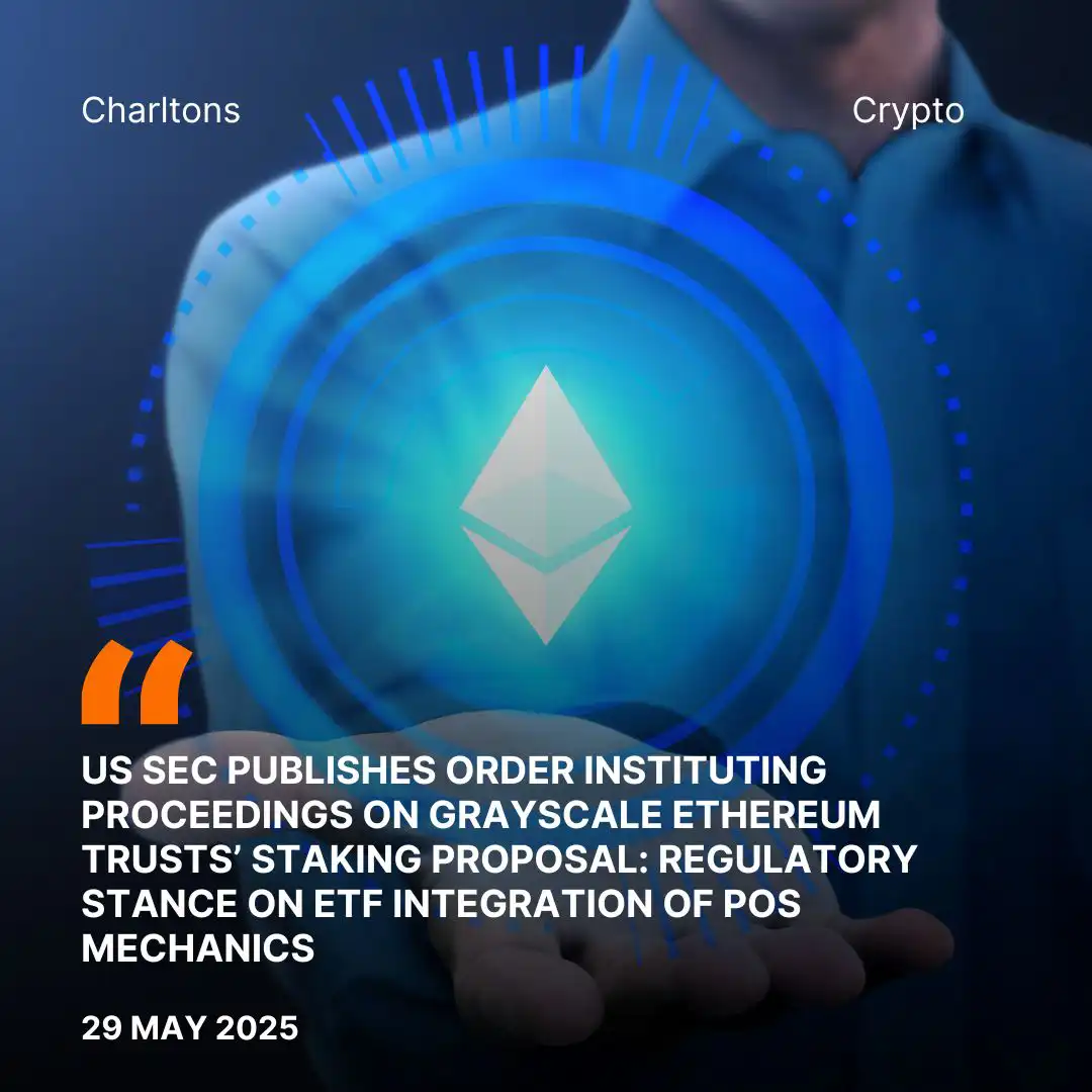 US SEC publishes Order Instituting Proceedings on Grayscale Ethereum Trusts’ Staking Proposal: Regulatory stance on ETF Integration of PoS Mechanics