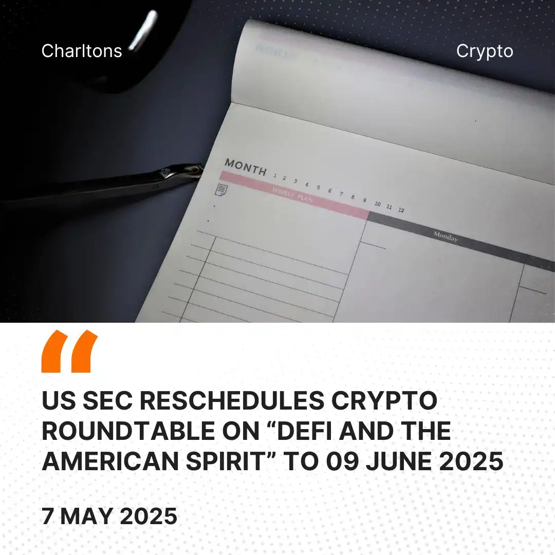US SEC Reschedules Crypto Roundtable on “DeFi and the American Spirit” to 09 June 2025