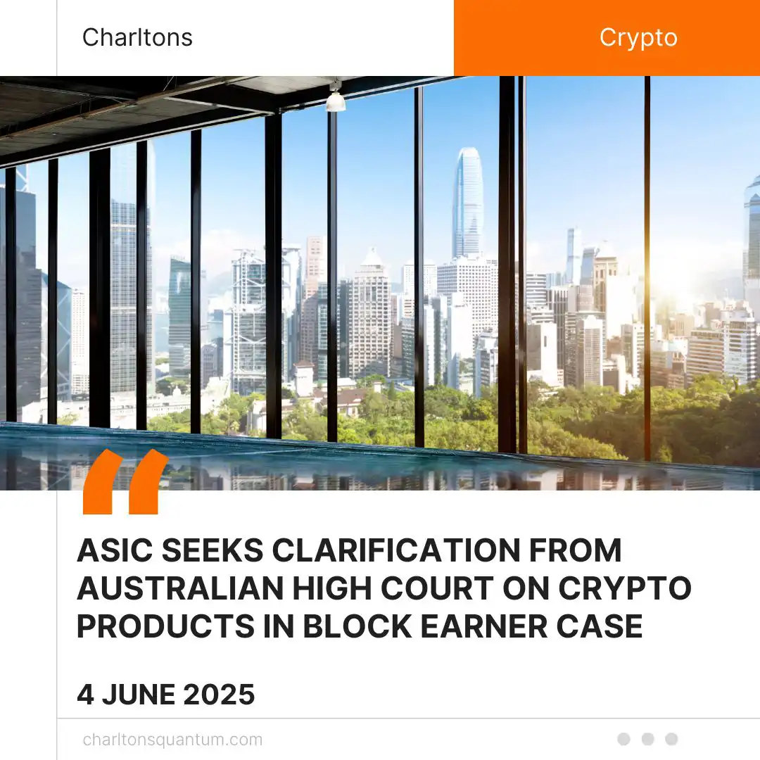 ASIC Seeks Clarification from Australian High Court on Crypto Products in Block Earner Case