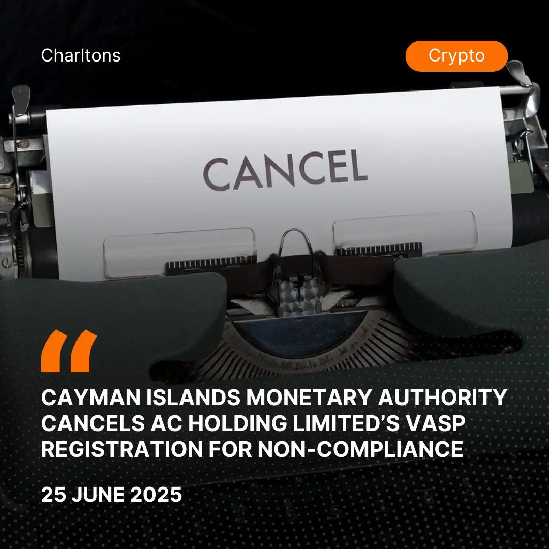 Cayman Islands Monetary Authority Cancels AC Holding Limited’s VASP Registration for Non-Compliance