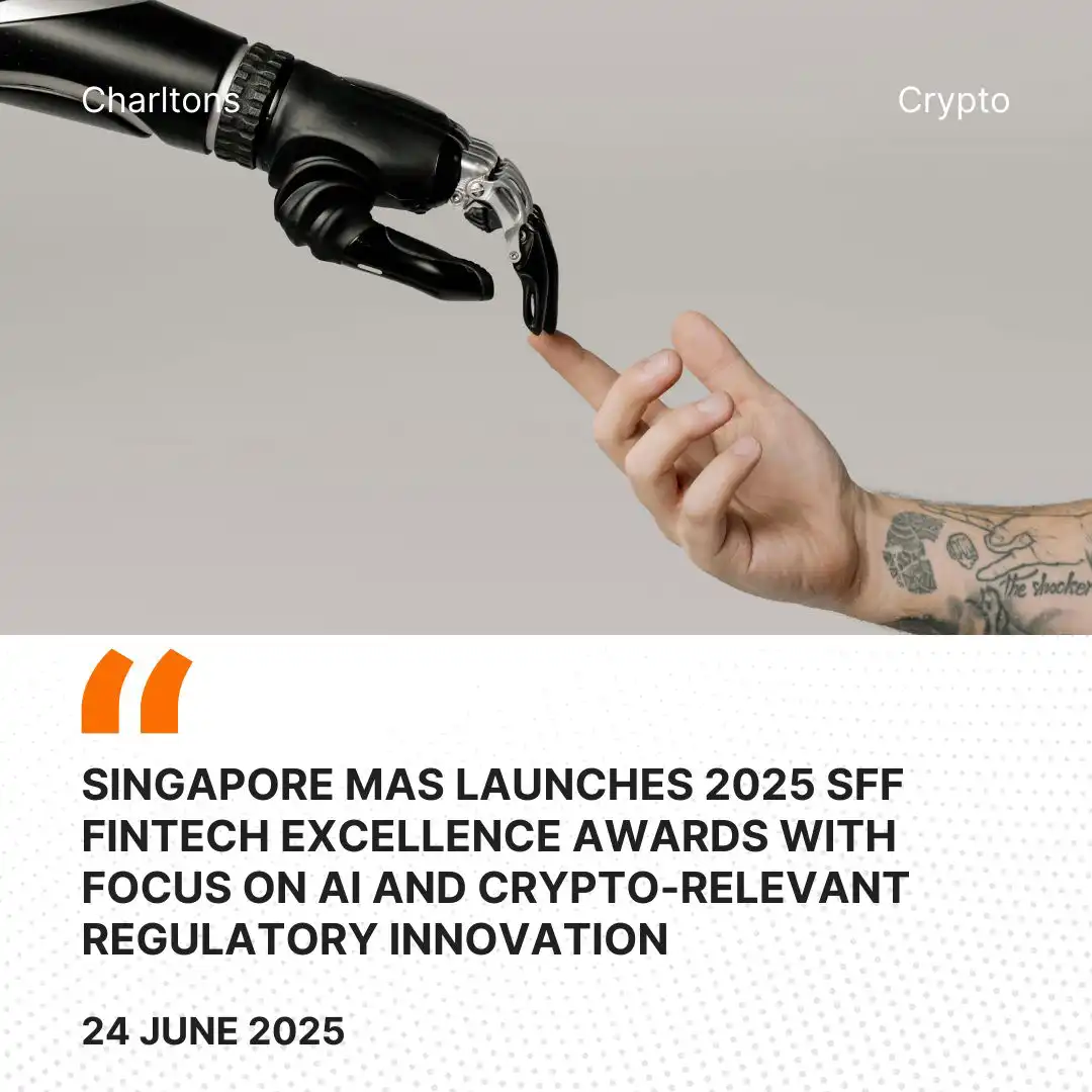 Singapore MAS Launches 2025 SFF FinTech Excellence Awards with Focus on AI and Crypto-Relevant Regulatory Innovation
