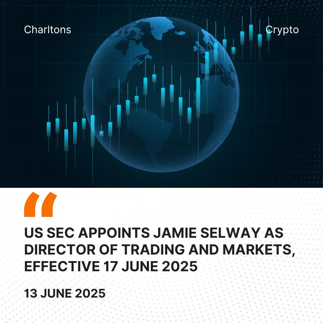 US SEC Appoints Jamie Selway as Director of Trading and Markets, Effective 17 June 2025