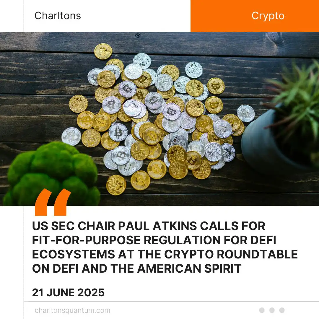 US SEC Chair Paul Atkins calls for Fit-for-Purpose Regulation for DeFi Ecosystems at the Crypto Roundtable on DeFi and the American Spirit