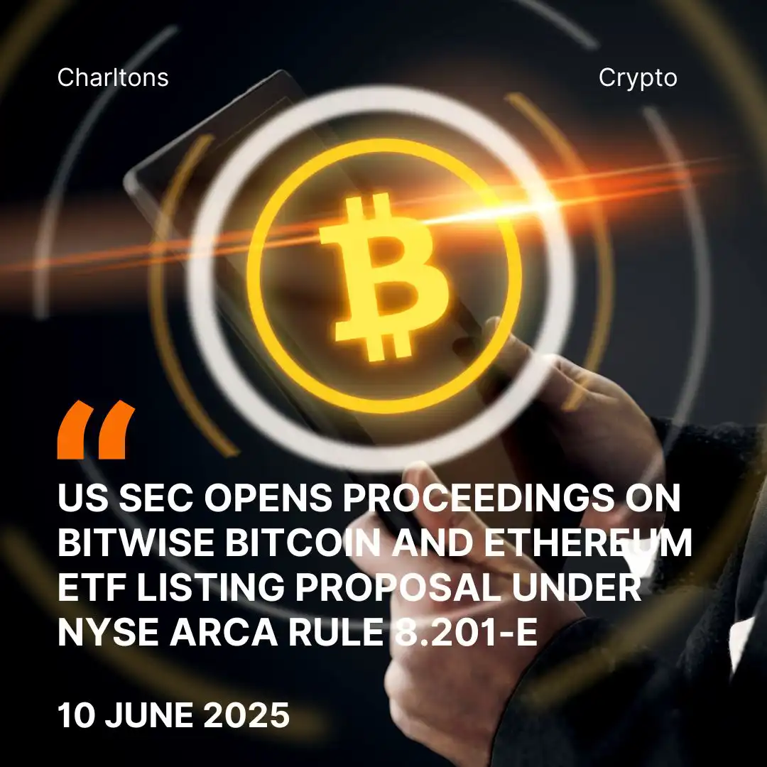 US SEC Opens Proceedings on Bitwise Bitcoin and Ethereum ETF Listing Proposal Under NYSE Arca Rule 8.201-E