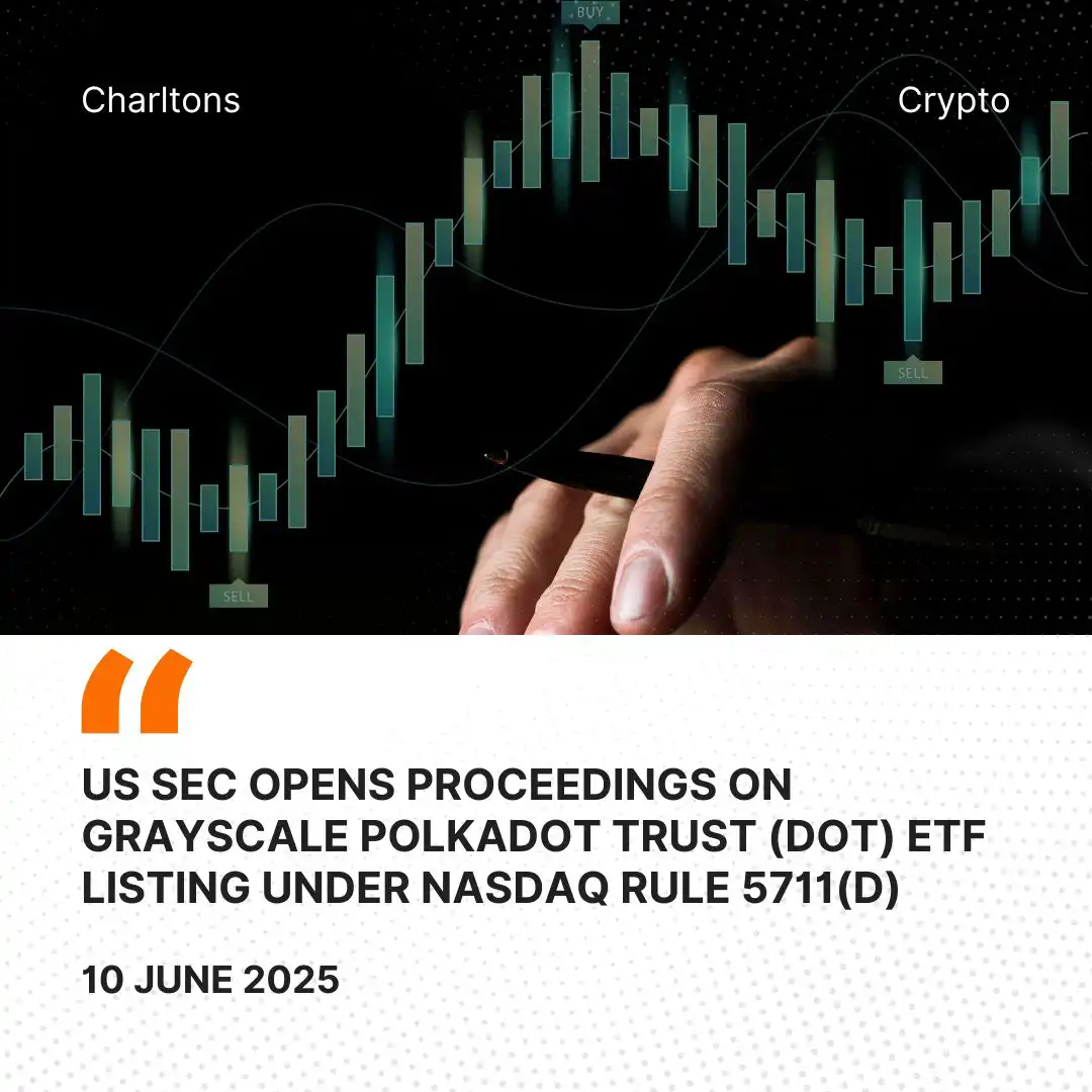 US SEC Opens Proceedings on Grayscale Polkadot Trust (DOT) ETF Listing Under Nasdaq Rule 5711(d)