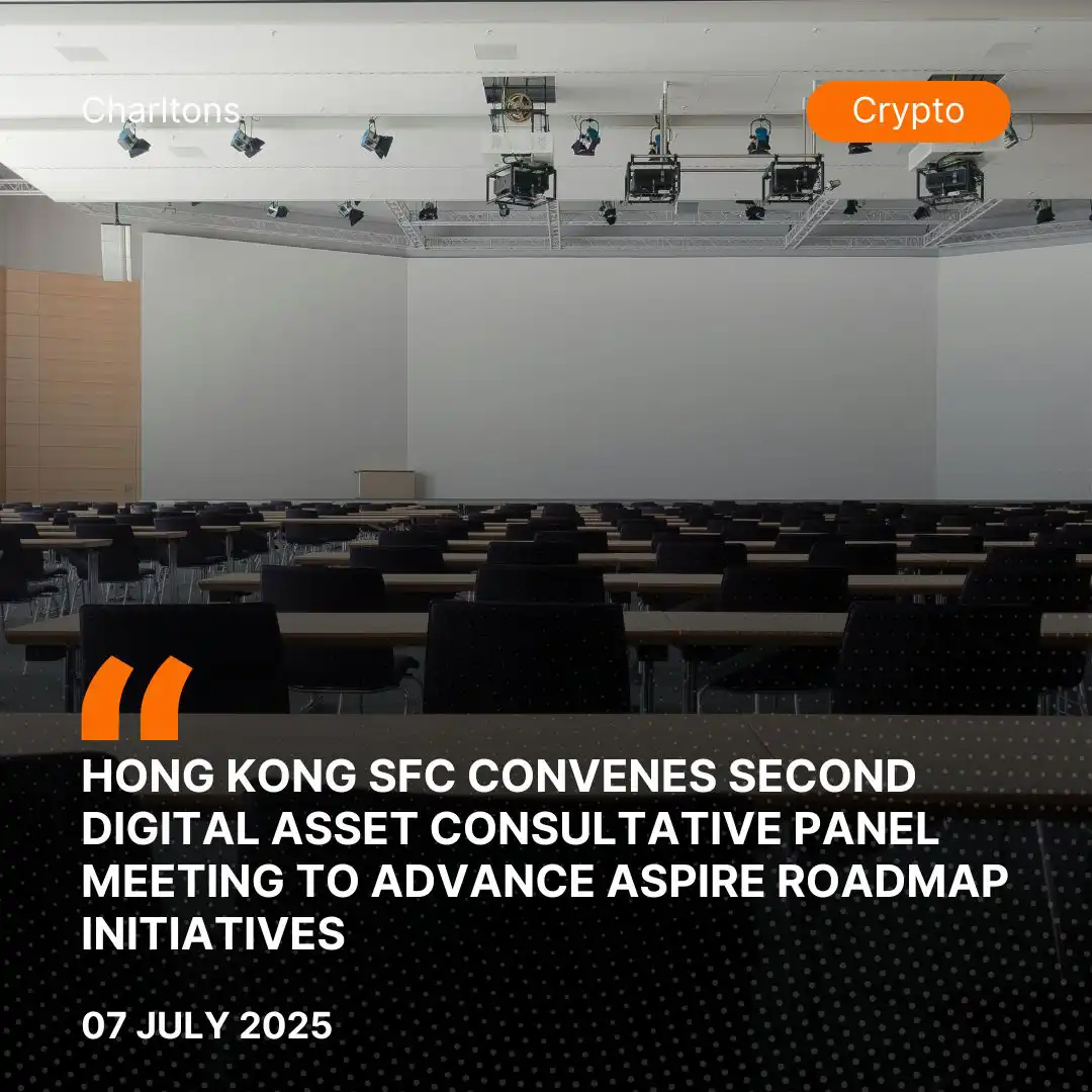 Hong Kong SFC Convenes Second Digital Asset Consultative Panel Meeting to Advance ASPIRe Roadmap Initiatives