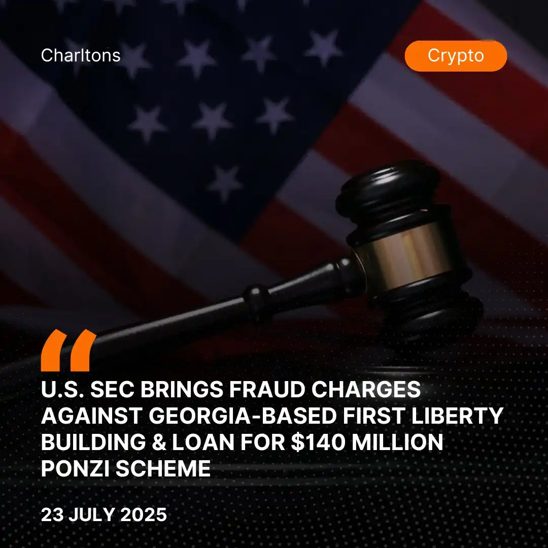 U.S. SEC Brings Fraud Charges Against Georgia-Based First Liberty Building & Loan for 0 Million Ponzi Scheme
