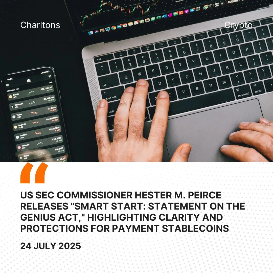US SEC Commissioner Hester M. Peirce Releases “Smart Start: Statement on the GENIUS Act,” Highlighting Clarity and Protections for Payment Stablecoins