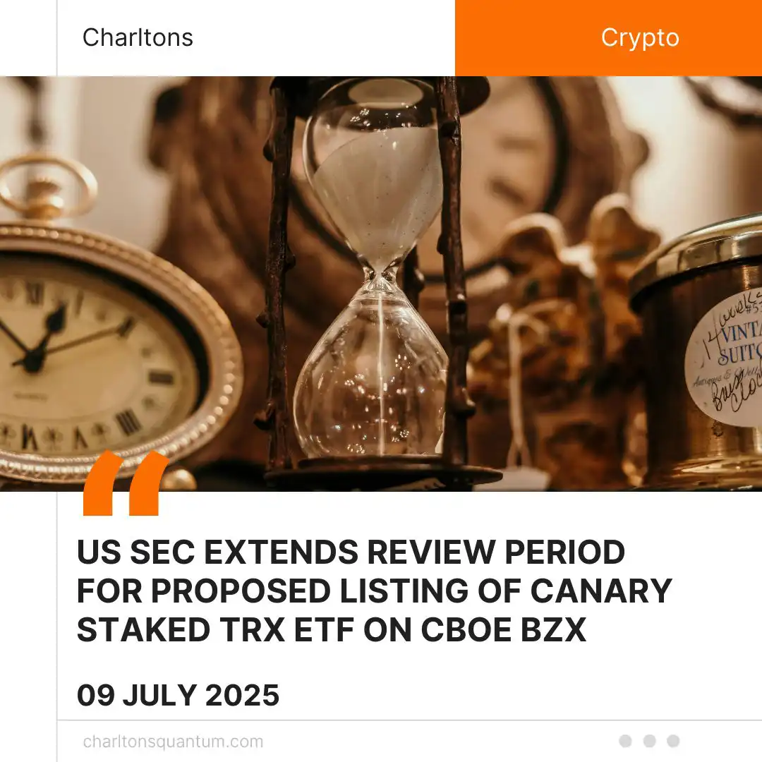 US SEC Extends Review Period for Proposed Listing of Canary Staked TRX ETF on Cboe BZX
