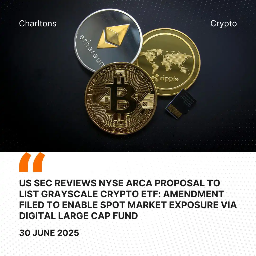 US SEC Reviews NYSE Arca Proposal to List Grayscale Crypto ETF: Amendment Filed to Enable Spot Market Exposure via Digital Large Cap Fund