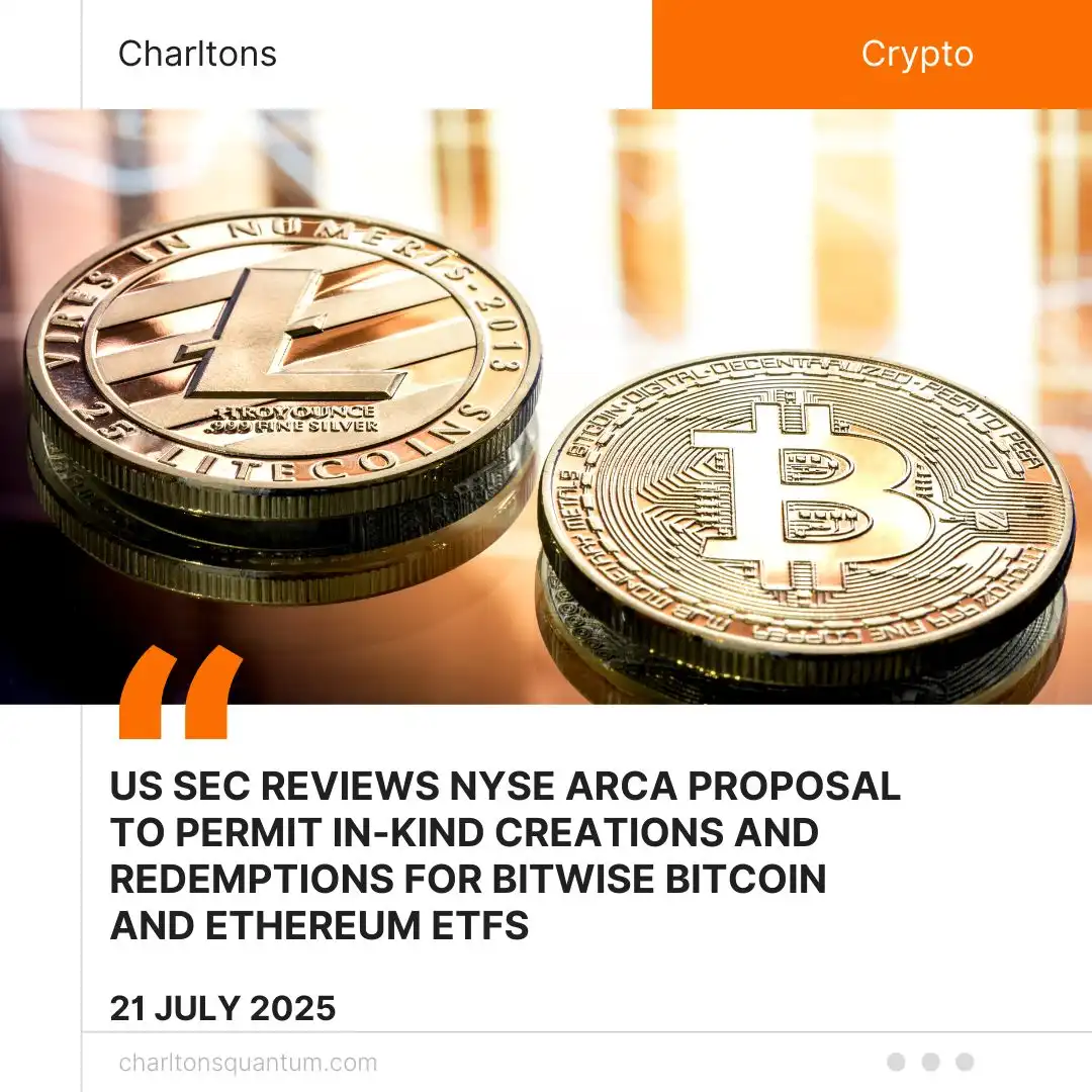 US SEC Reviews NYSE Arca Proposal to Permit In-Kind Creations and Redemptions for Bitwise Bitcoin and Ethereum ETFs