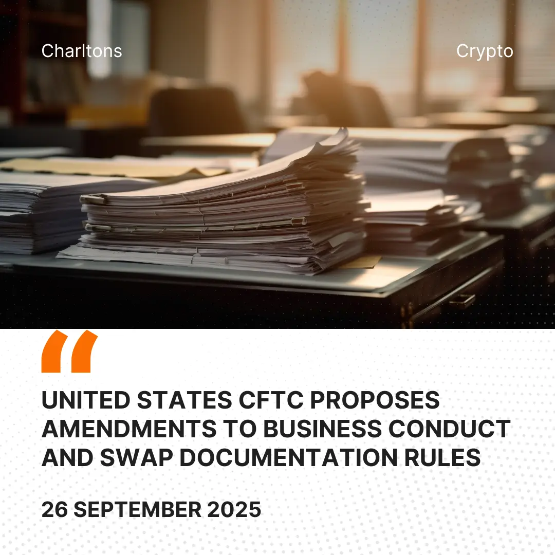 United States CFTC Proposes Amendments to Business Conduct and Swap Documentation Rules