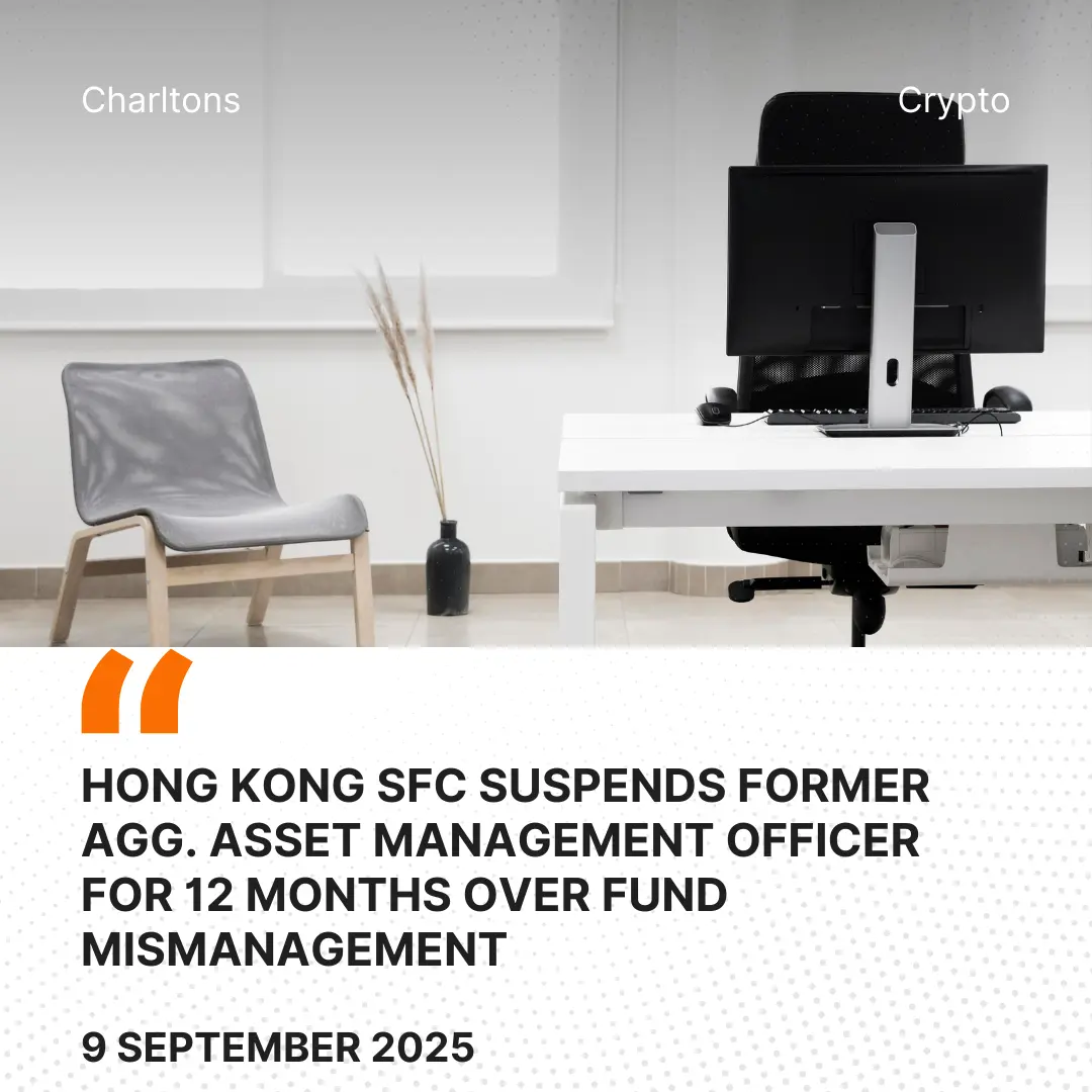 Hong Kong SFC Suspends Former Agg. Asset Management Officer for 12 Months over Fund Mismanagement