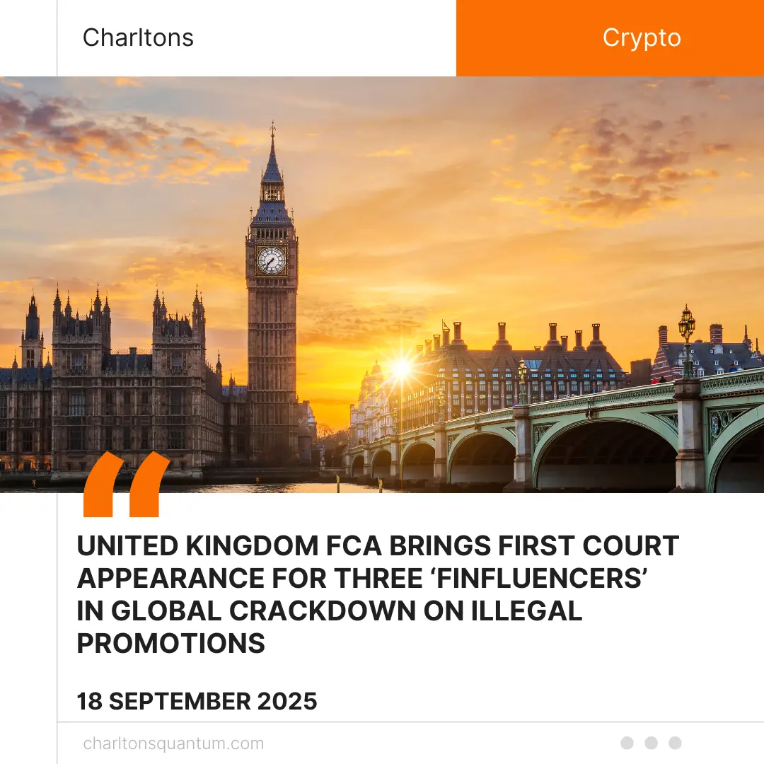 United Kingdom FCA Brings First Court Appearance for Three ‘Finfluencers’ in Global Crackdown on Illegal Promotions