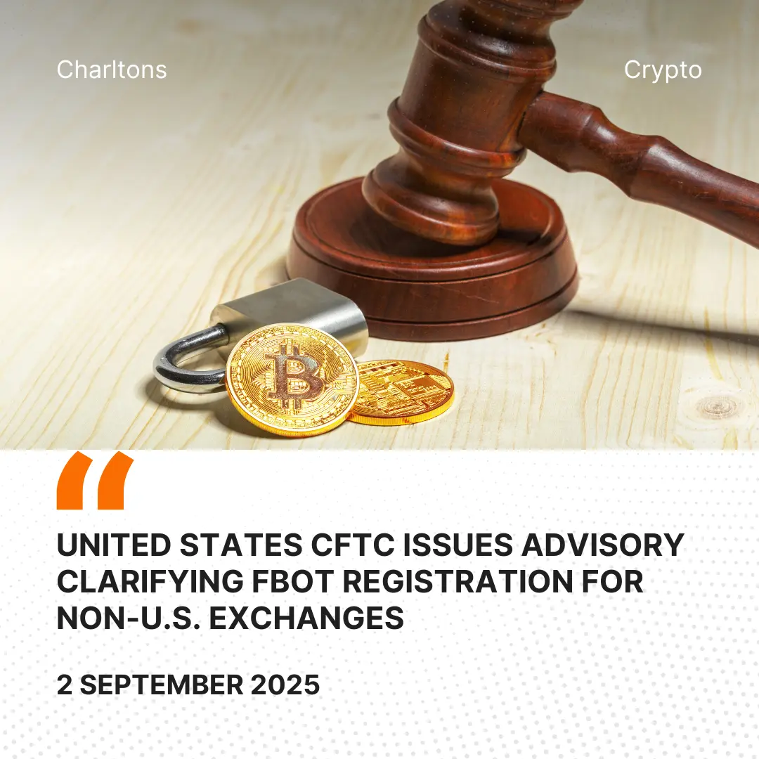 United States CFTC Issues Advisory Clarifying FBOT Registration for Non-U.S. Exchanges