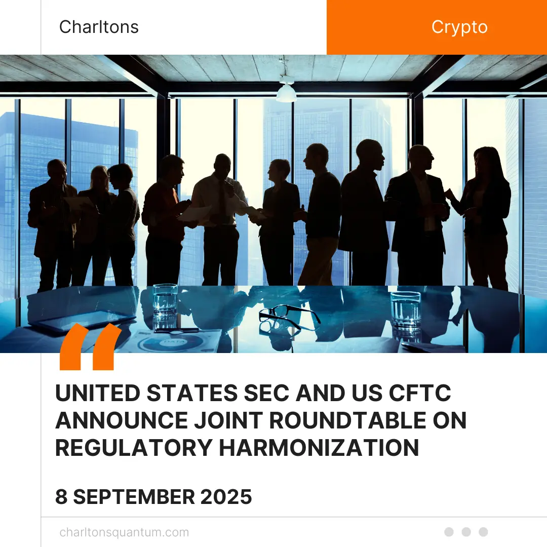 United States SEC and US CFTC Announce Joint Roundtable on Regulatory Harmonization