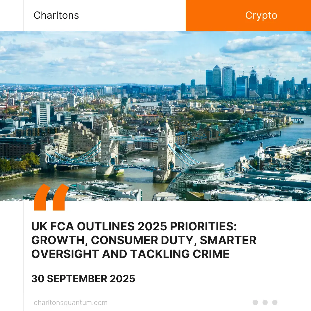 UK FCA Outlines 2025 Priorities: Growth, Consumer Duty, Smarter Oversight and Tackling Crime UK FCA Outlines 2025 Priorities: Growth, Consumer Duty, Smarter Oversight and Tackling Crime